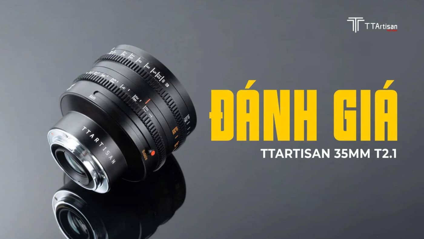 Đánh giá TTArtisan 35mm T2.1