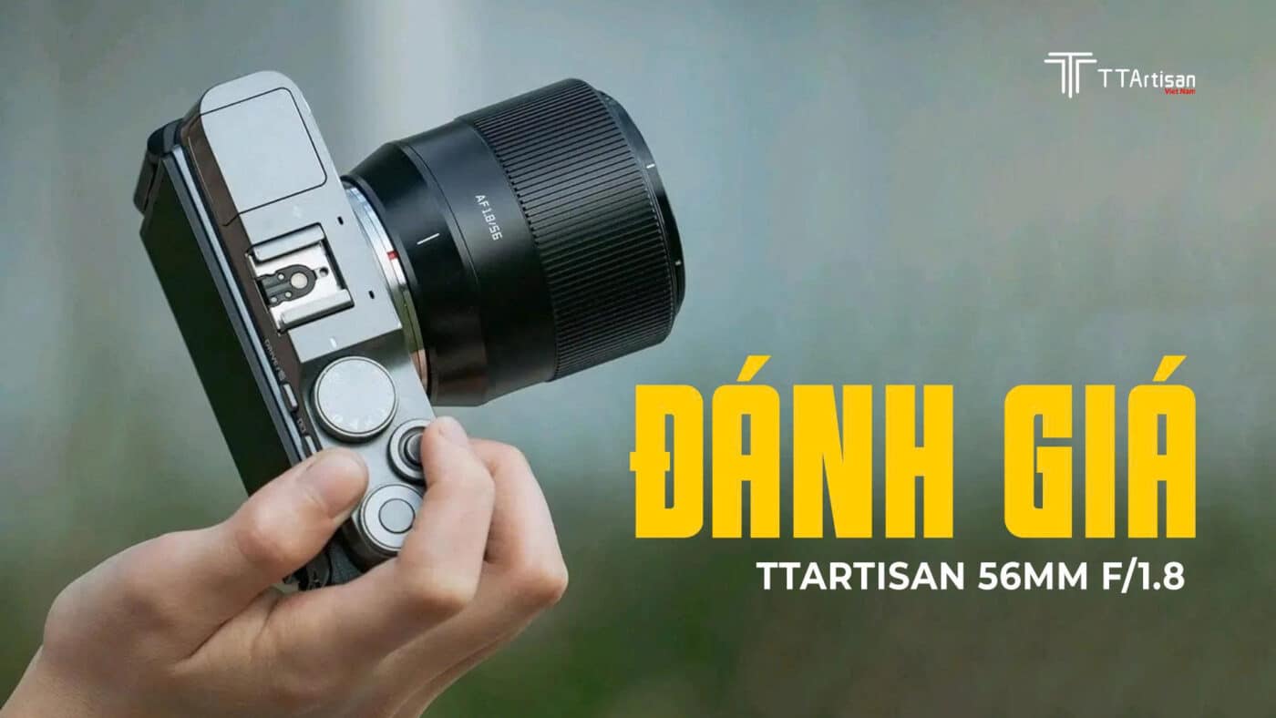 Đánh giá TTArtisan 56mm f/1.8