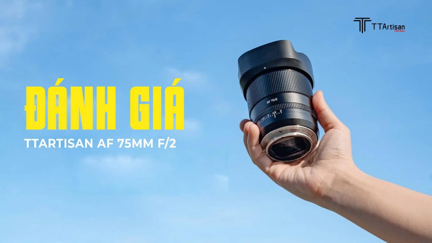 Đánh giá TTArtisan AF 75mm f/2