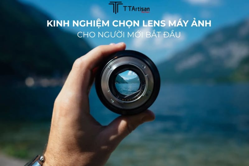 Kinh nghiệm chọn lens máy ảnh