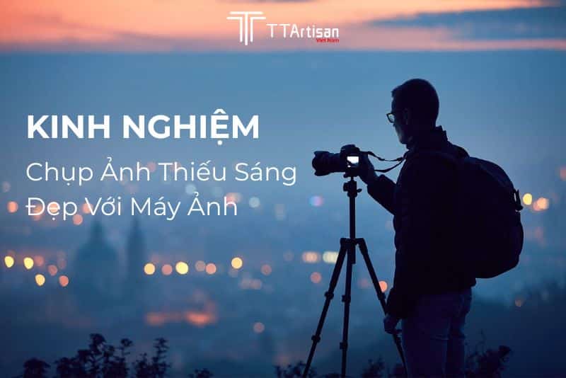 Mẹo Chụp Ảnh Thiếu Sáng