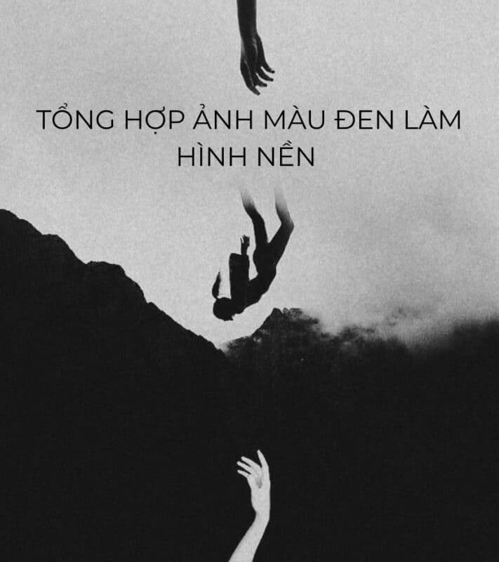 Tổng hợp ảnh màu đen làm hình nền