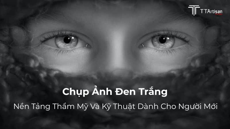 Chụp ảnh đen trắng