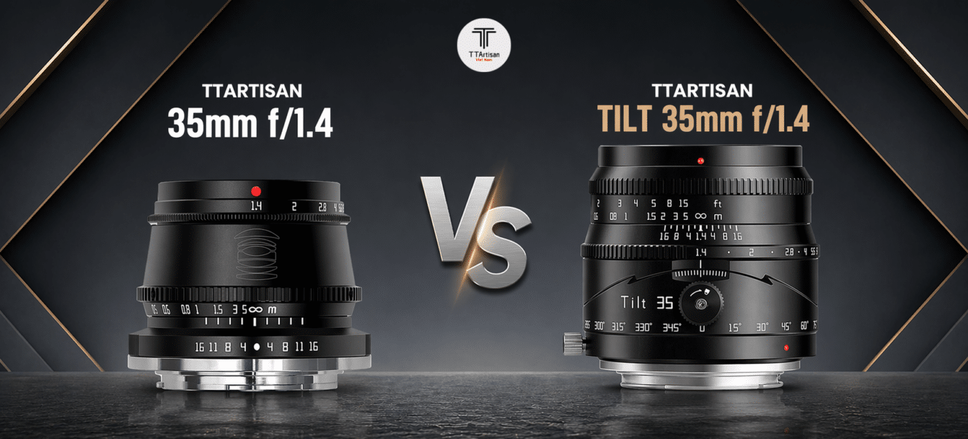 So sánh TTArtisan 35mm f/1.4 vs Tilt 35mm f/1.4