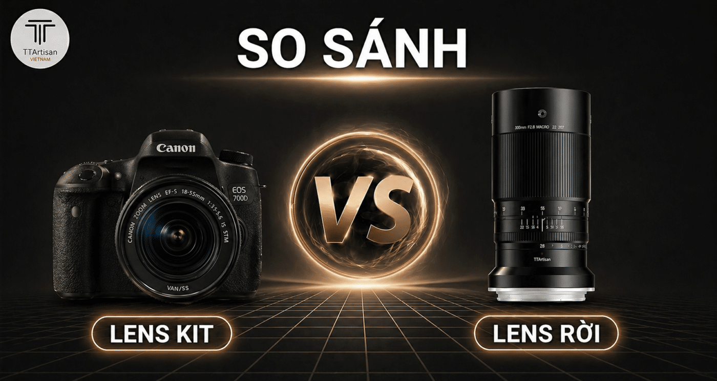 So sánh Lens Kit vs Lens Rời